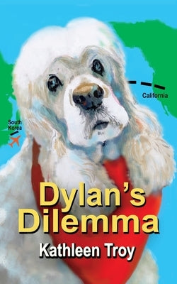 Dylan's Dilemma by Troy, Kathleen