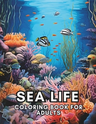 Sea Life Coloring Book For Adults: Relaxation, Mindfulness and Stress Relief for Marine Life Enthusiasts by Press, Spa Zencoloring