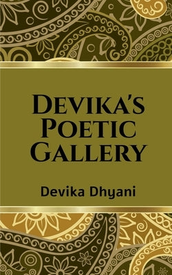 Devika's Poetic Gallery by Dhyani, Devika