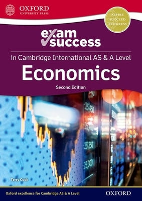 Cambridge International as and a Level Economics 2nd Edition: Exam Success Guide and Weblink Set by Cook, Terry