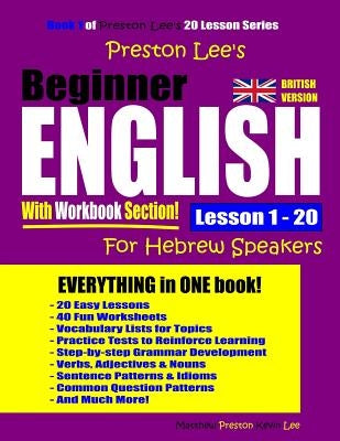 Preston Lee's Beginner English With Workbook Section Lesson 1 - 20 For Hebrew Speakers (British Version) by Preston, Matthew