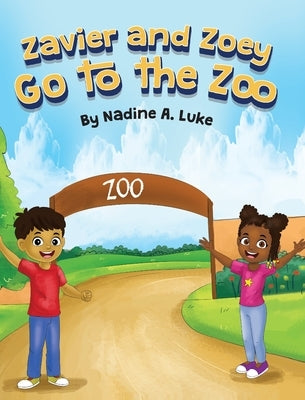 Zavier and Zoey Go to the Zoo by Luke, Nadine A.