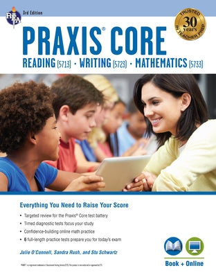 Praxis Core Academic Skills for Educators (5713, 5723, 5733) Book + Online, 3rd Ed. by Rush, Sandra