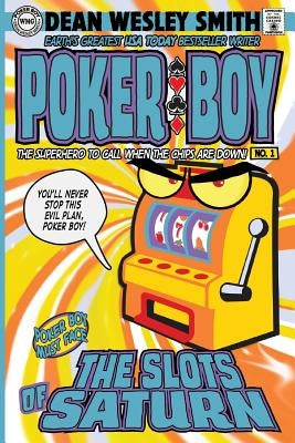 The Slots of Saturn: A Poker Boy Novel by Smith, Dean Wesley
