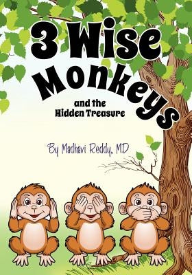 3 Wise Monkeys and the Hidden Treasure by Reddy, Madhavi Gade