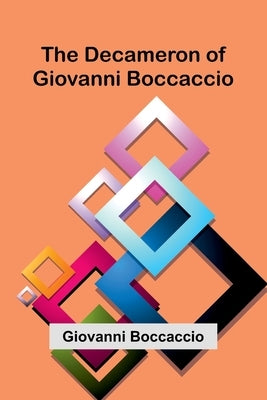 The Decameron Of Giovanni Boccaccio by Boccaccio, Giovanni