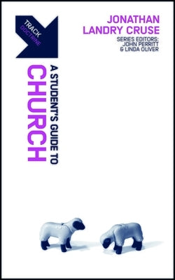 Track: A Student's Guide to the Church by Landry Cruse, Jonathan