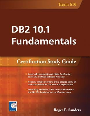 DB2 10.1 Fundamentals: Certification Study Guide by Sanders, Roger E.