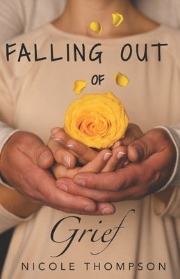 Falling Out of Grief by Thompson, Nicole