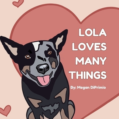 Lola Loves Many Things by Diprimio, Megan M.