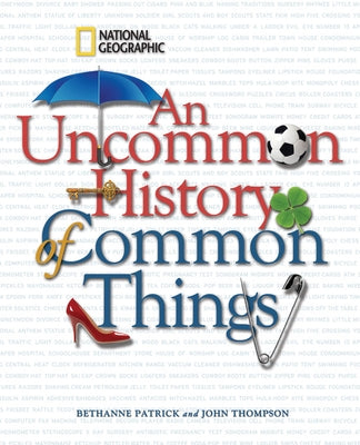 An Uncommon History of Common Things by Patrick, Bethanne
