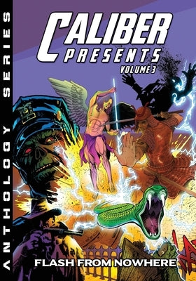 Caliber Presents - Volume 3: Flash from Nowhere by Bondi, Marcello