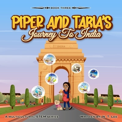 Piper and Tabia's Journey to India by Lee, N. T.