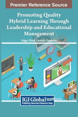 Promoting Quality Hybrid Learning Through Leadership and Educational Management by Cardoso Espinosa, Edgar Oliver