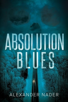 Absolution Blues by Nader, Alexander