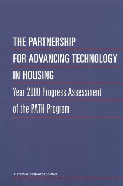 The Partnership for Advancing Technology in Housing: Year 2000 Progress Assessment of the Path Program by National Research Council