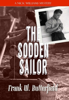 The Sodden Sailor by Butterfield, Frank W.