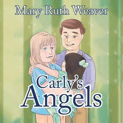 Carly's Angels by Mary Ruth Weaver
