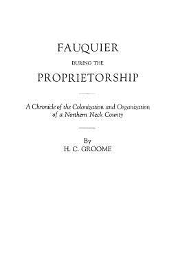 Fauquier During the Proprietorship by Groome, Harry C.