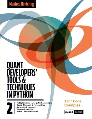 Quant Developers' Tools and Techniques by Hindering, Manfred
