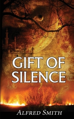 Gift of Silence by Smith, Alfred