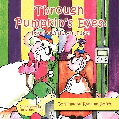 Through Pumpkin's Eyes: It's a Wonderful Life! by Ransom-Smith, Telmeko