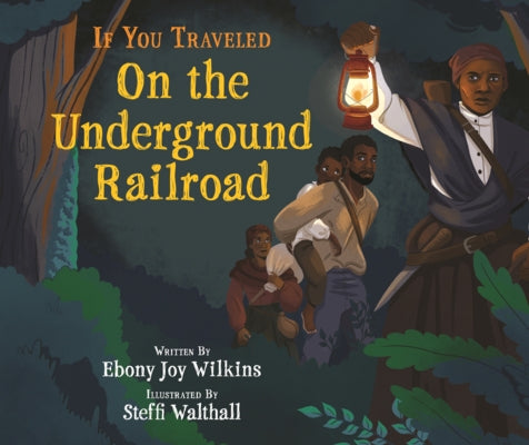 If You Traveled on the Underground Railroad by Wilkins, Ebony