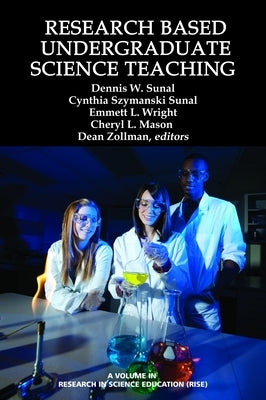 Research Based Undergraduate Science Teaching by Sunal, Dennis W.