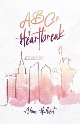 ABCs of Heartbreak by Hulbert, Alma