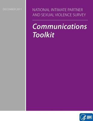 National Intimate Partner and Sexual Violence Survey: Communication Toolkits by And Prevention, Centers for Disease Cont