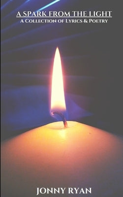 A Spark From The Light by Ryan, Jonny