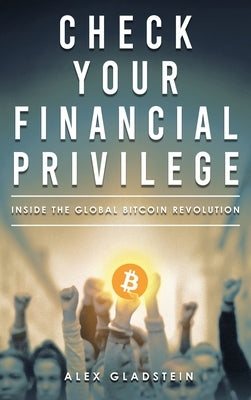 Check Your Financial Privilege by Gladstein, Alex