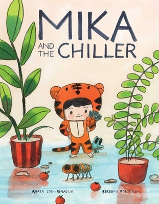 Mika and the Chiller by Loth-Ignaciuk, Agata