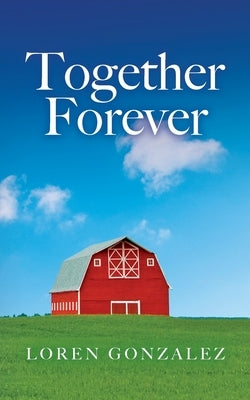 Together Forever by Gonzalez, Loren