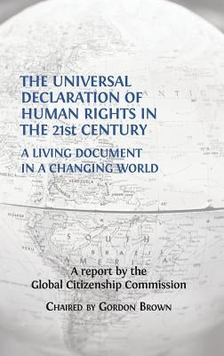 The Universal Declaration of Human Rights in the 21st Century: A Living Document in a Changing World by Brown, Gordon