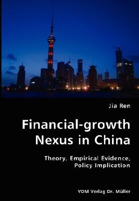 Financial-growth Nexus in China by Ren, Jia