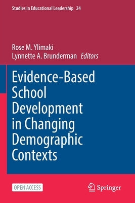 Evidence-Based School Development in Changing Demographic Contexts by Ylimaki, Rose M.