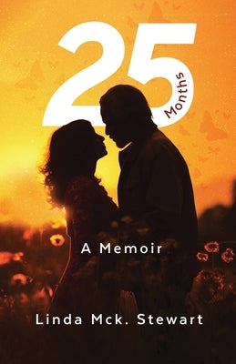 25 Months: A Memoir by Linda McK Stewart