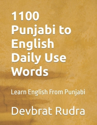 1100 Punjabi to English Daily Use Words: Learn English From Punjabi by Rudra, Devbrat
