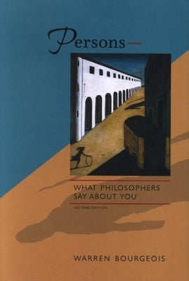 Persons -- What Philosophers Say about You by Bourgeois, Warren