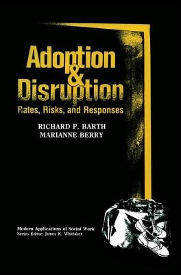 Adoption and Disruption: Rates, Risks, and Responses by Barth, Richard P.