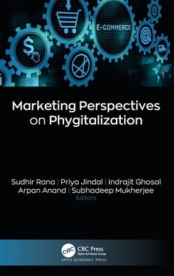 Marketing Perspectives on Phygitalization by Rana, Sudhir