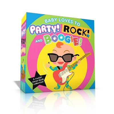 Baby Loves to Party! Rock! and Boogie! (Boxed Set): Baby Loves to Party!; Baby Loves to Rock!; Baby Loves to Boogie! by Kirwan, Wednesday