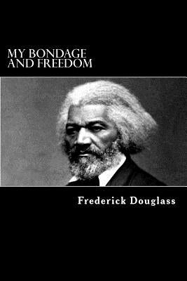 My Bondage and Freedom by Struik, Alex