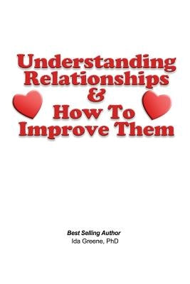 Understanding Relationships and How to Improve them by Greene, Ida