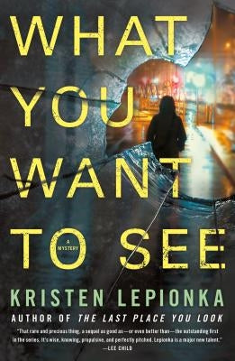 What You Want to See: A Mystery by Lepionka, Kristen
