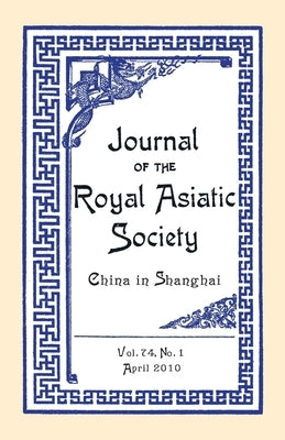 Journal of the Royal Asiatic Society China 2010 by Shen, Lindsay