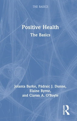 Positive Health: The Basics by Burke, Jolanta