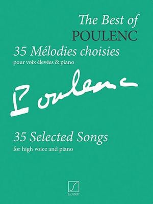 The Best of Poulenc - 35 Selected Songs: Voice and Piano (Original Keys) by Poulenc, Francis