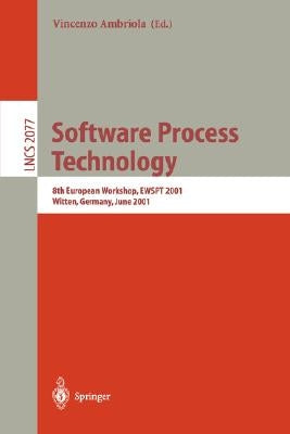 Software Process Technology: 8th European Workshop, Ewspt 2001 Witten, Germany, June 19-21, 2001 Proceedings by Ambriola, Vincenzo